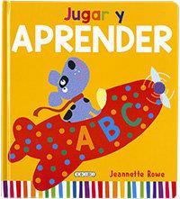 JUGAR Y APRENDER ABC (JUGAR Y APRENDER) | 9788490379721 | ROWE, JEANNETTE