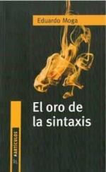 ORO DE LA SINTAXIS | 9788418065156 | MOGA BAYONA, EDUARDO