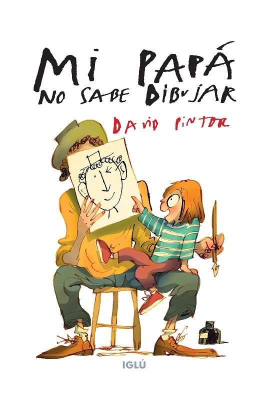 MI PAPÁ NO SABE DIBUJAR | 9788418488788 | PINTOR, DAVID