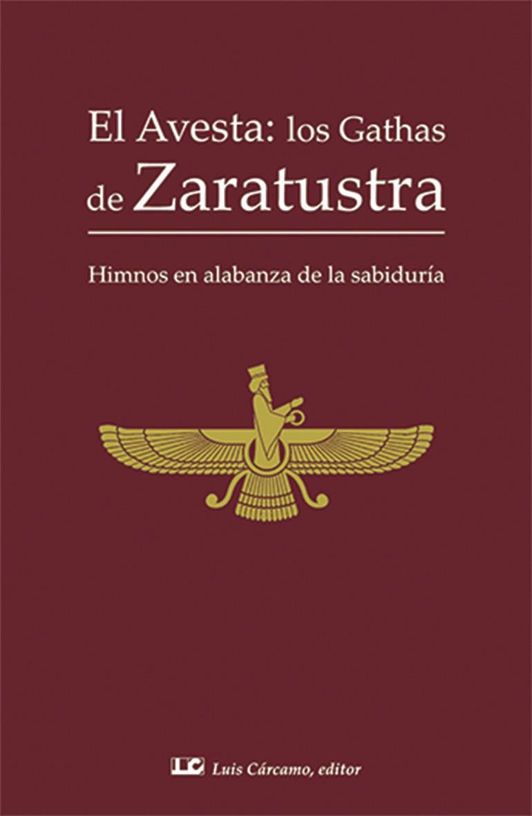 AVESTA LOS GATHAS DE ZARATUSTRA, EL | 9788476271988 | ZOROASTRO