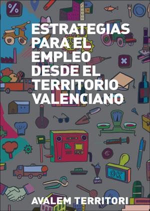 ESTRATEGIAS PARA EL EMPLEO DESDE EL TERRITORIO VALENCIANO | 9788491333388 | VARIOS AUTORES