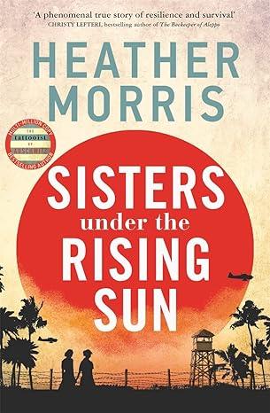SISTERS UNDER THE RISING SUN | 9781786582225 | MORRIS, HEATHER
