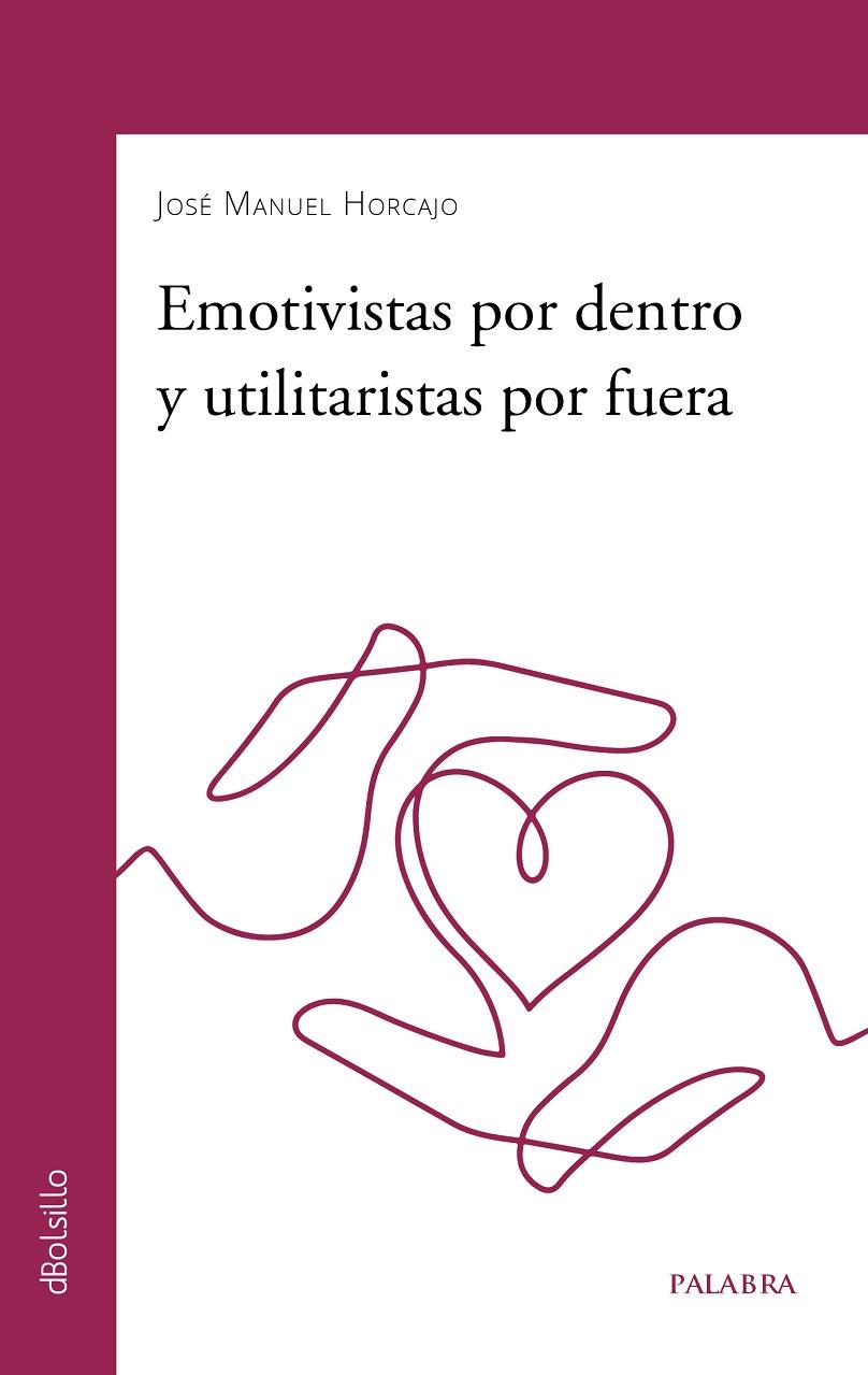 EMOTIVISTAS POR DENTRO Y UTILITARISTAS POR FUERA | 9788413681320 | HORCAJO, JOSÉ MANUEL