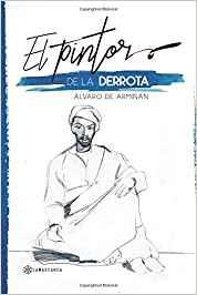 PINTOR DE LA DERROTA, EL | 9788417103804 | DE ARMIÑÁN, ÁLVARO