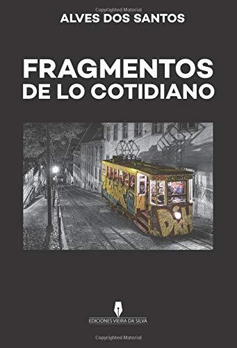 FRAGMENTOS DE LO COTIDIANO | 9789897369896 | DOS SANTOS, ALVES