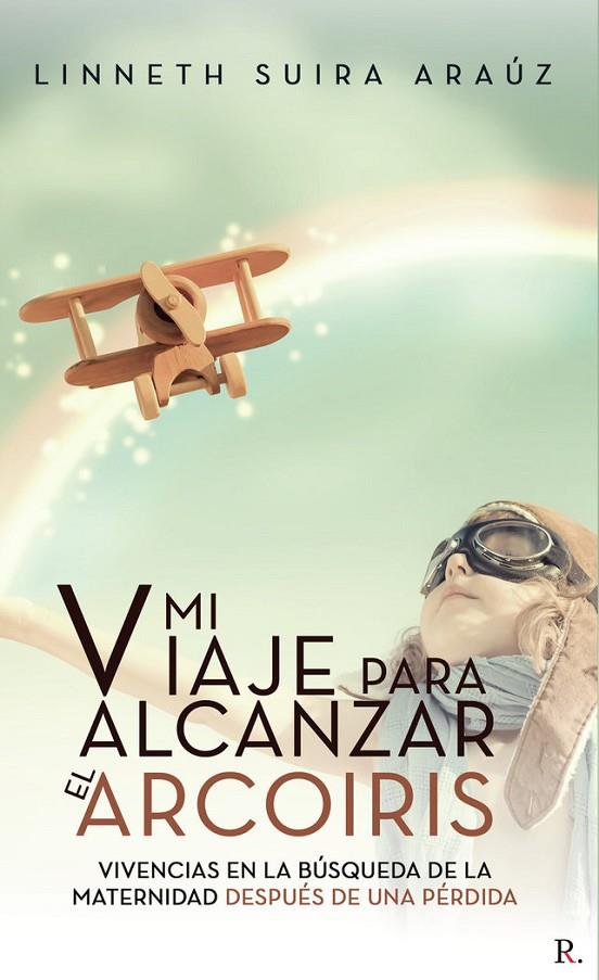 MI VIAJE PARA ALCANZAR EL ARCO IRIS | 9788418886119 | SUIRA ARAÚZ, LINNETH WALKIRIA