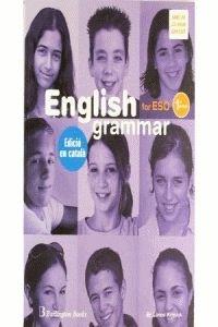 ENGLISH GRAMMAR FOR ESO 1R CICLE (CATALAN EDITION) | 9789963474721