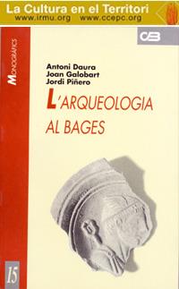 ARQUEOLOGIA AL BAGES, L' | 9788487618246 | DAURA, ANTONI / GALOBART, JOAN / PIÑERO, JORDI