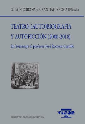 TEATRO, (AUTO)BIOGRAFÍA Y AUTOFICCIÓN (2000-2018) | 9788498952100 | LAÍN CORONA, G. / SANTIAGO NOGALES, R.