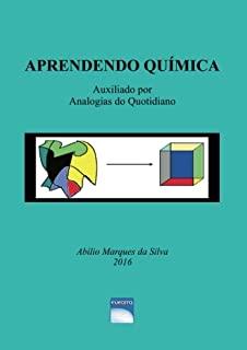 APRENDENDO QUIMICA AUXILIADO POR ANALOGIAS DO QUOTIDIANO | 9789898856128 | SILVA, ABÍLIO