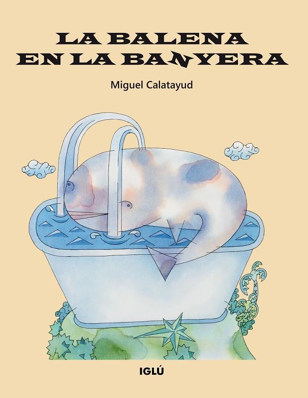 BALENA EN LA BANYERA, LA | 9788418488399 | CALATAYUD CERDÁN, MIGUEL