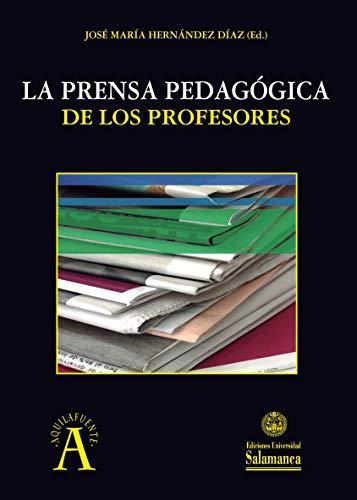 PRENSA PEDAGÓGICA DE LOS PROFESORES, LA | 9788490129821 | HERNÁNDES DÍAZ, JOSE MARÍA