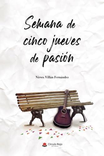 SEMANA DE CINCO JUEVES DE PASIÓN | 9788411453721 | VILLÁN FERNÁNDEZ, NIEVES