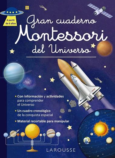 GRAN CUADERNO MONTESSORI DEL UNIVERSO | 9788419739964 | LAROUSSE EDITORIAL