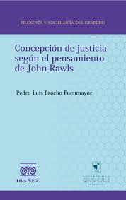 CONCEPCIÓN DE JUSTICIA SEGÚN EL PENSAMIENTO DE JOHN RAWLS | 9789585020115 | BRACHO FUENMAYOR, PEDRO LUIS