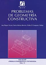 PROBLEMAS DE GEOMETRÍA CONSTRUCTIVA | 9788480214049 | ALEIXOS BORRÁS, MARÍA NURIA / COMPANY CALLEJA, PEDRO PABLO / PIQUER VICENT, ANA MARÍA