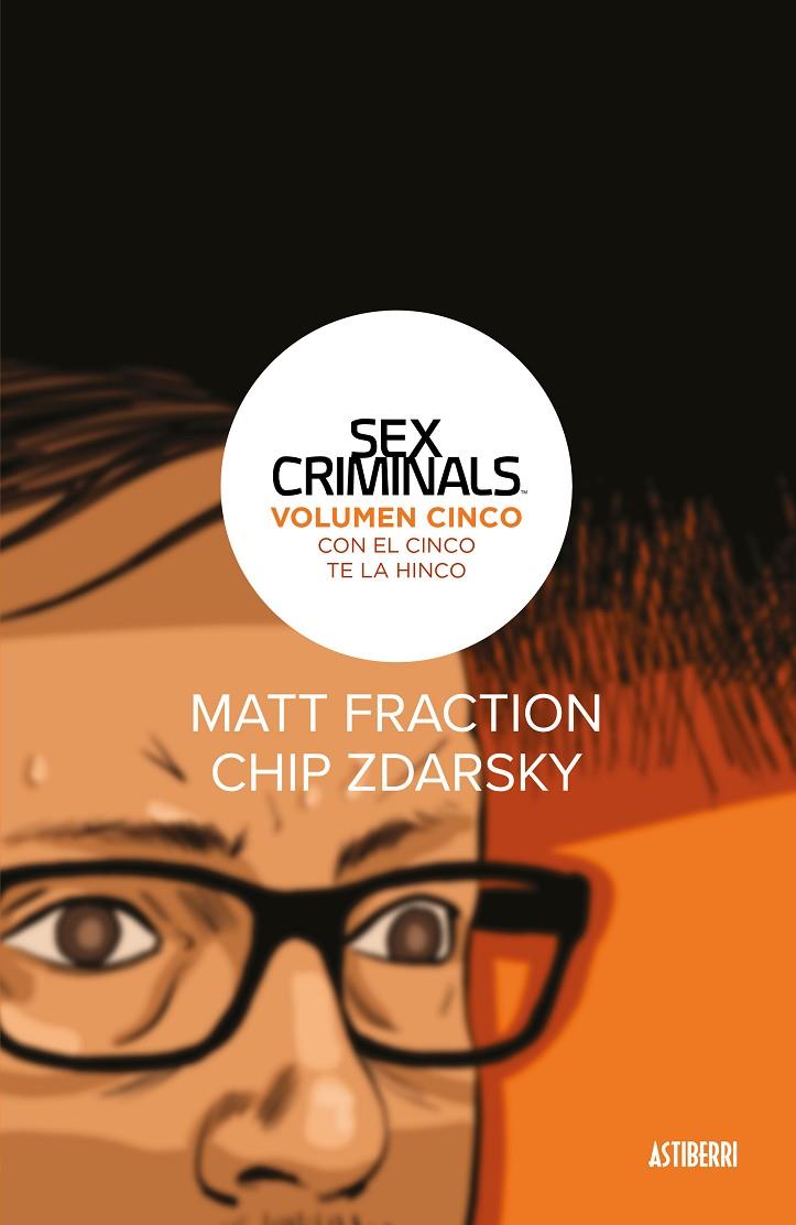 SEX CRIMINALS 05 : CON EL CINCO TE LA HINCO | 9788417575700 | ZDARSKY, CHIP / FRACTION, MATT