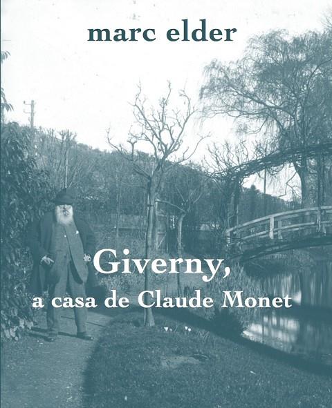 GIVERNY, A CASA DE CLAUDE MONET | 9788412281484 | ELDER, MARC