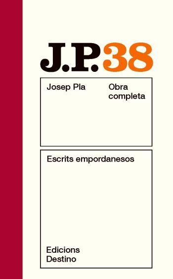 OBRA COMPLETA JOSEP PLA 38 : ESCRITS EMPORDANESOS | 9788497101783 | PLA, JOSEP