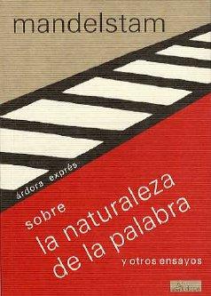 SOBRE LA NATURALEZA DE LA PALABRA Y OTROS ENSAYOS | 9788488020376 | MANDELSTAM, ÓSSIP