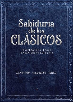 SABIDURÍA DE LOS CLÁSICOS | 9788419153357 | TRANCÓN PÉREZ, SANTIAGO