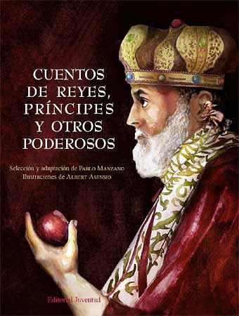 CUENTOS DE REYES, PRÍNCIPES Y OTROS PODEROSOS | 9788426137777 | MANZANO, PABLO / ASENSI, ALBERT