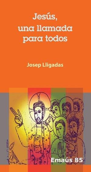JESÚS, UNA LLAMADA PARA TODOS | 9788498053760 | LLIGADAS VENDRELL, JOSEP
