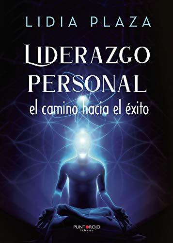 LIDERAZGO PERSONAL, EL CAMINO HACIA EL ÉXITO | 9788418221064 | PLAZA, LIDIA