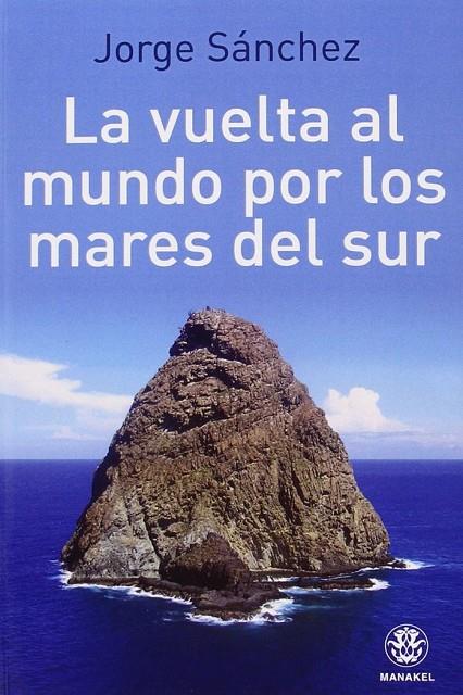 VUELTA AL MUNDO POR LOS MARES DEL SUR, LA | 9788498273137 | SANCHEZ, JORGE