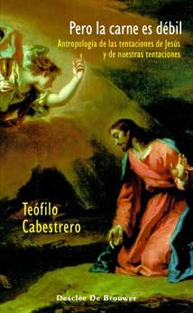 PERO LA CARNE ES DEBIL | 9788433021311 | CABESTRERO, TEOFILO