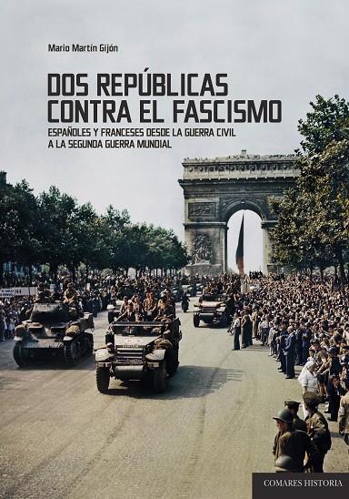 DOS REPÚBLICAS CONTRA EL FASCISMO | 9788491270515 | MARTÍN GIJÓN, MARIO