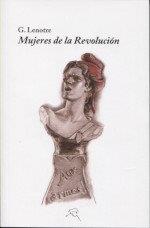 MUJERES DE LA REVOLUCION | 9788494320767 | LENOTRE, G.