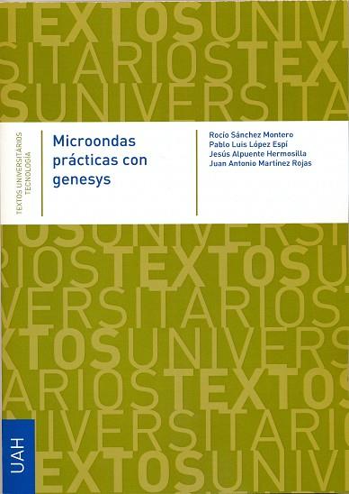 MICROONDAS PRÁCTICAS CON GENESYS | 9788481389029 | SÁNCHEZ MONTERO, ROCÍO / LUIS LÓPEZ ESPÍ, PABLO / ALPUENTE HERMOSILLA, JESÚS / MARTÍNEZ ROJAS, JUAN 