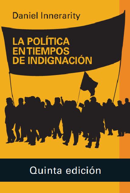 POLÍTICA EN TIEMPOS DE INDIGNACIÓN, LA | 9788418218200 | INNERARITY, DANIEL