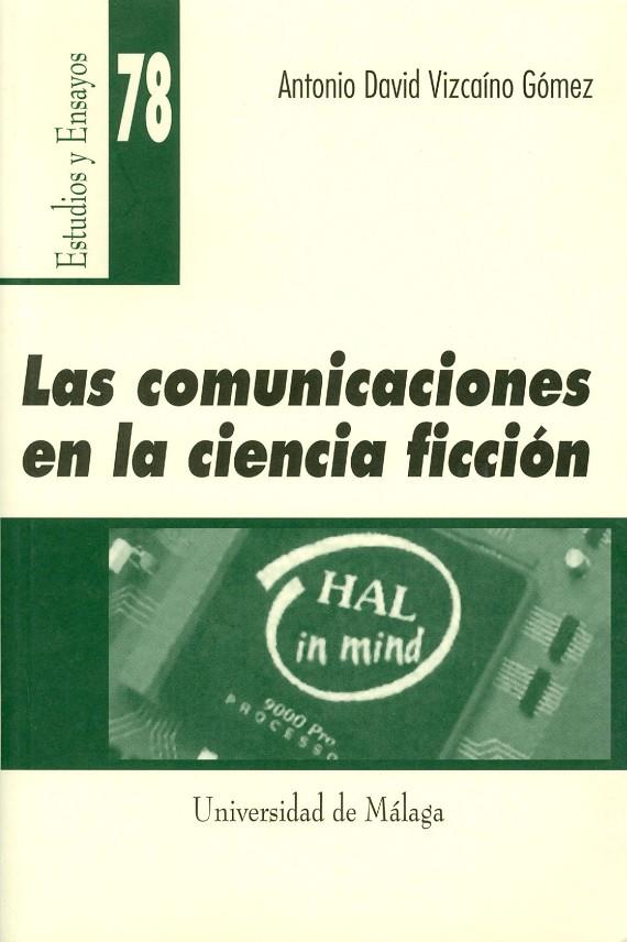 COMUNICACIONES EN LA CIENCIA FICCIÓN, LAS | 9788474969733 | VIZCAÍNO GÓMEZ, ANTONIO DAVID