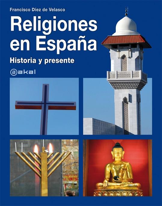 RELIGIONES EN ESPAÑA : HISTORIA Y PRESENTE | 9788446030140 | DIEZ DE VELASCO, FRANCISCO