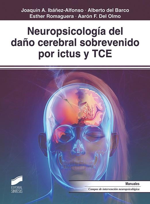 NEUROPSICOLOGÍA DEL DAÑO CEREBRAL SOBREVENIDO POR ICTUS Y TCE | 9788491713333 | IBAÑEZ-ALFONSO, JOAQUIN A. / DEL BARCO, A.