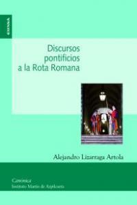 DISCURSOS PONTIFICIOS A LA ROTA ROMANA | 9788431328702 | LIZÁRRAGA ARTOLA, ALEJANDRO
