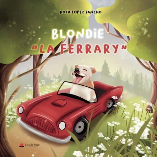 BLONDIE LA FERRARY | 9788411894005 | LÓPEZ SANCHO, ROSA
