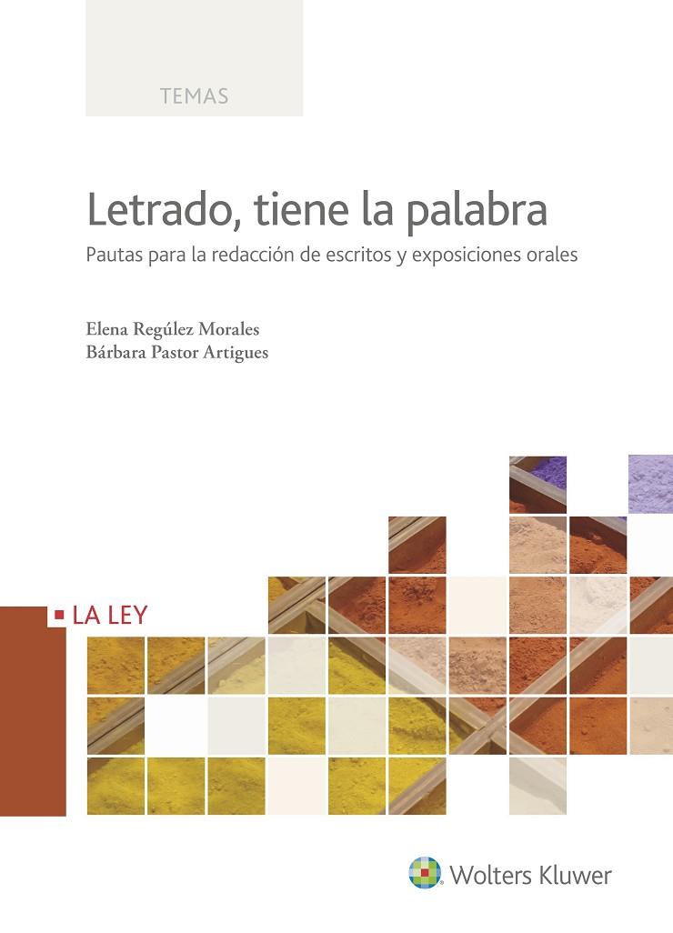 LETRADO, TIENE LA PALABRA | 9788490205815 | REGÚLEZ MORALES, ELENA / PASTOR ARTIGUES, BÁRBARA