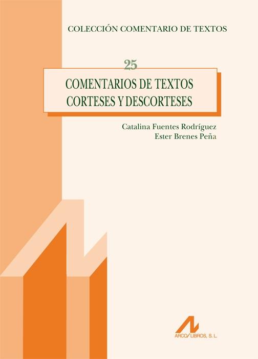 COMENTARIOS DE TEXTOS CORTESES Y DESCORTESES | 9788476358597 | FUENTES RODRÍGUEZ, CATALINA / BRENES PEÑA, ESTER