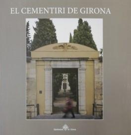 CEMENTIRI DE GIRONA, EL | 9788484962786 | GIRONELLA DELGÀ, ANNA / CASELLAS SERRA, LLUÍS-ESTEVE / PUIGVERT SOLÀ, JOAQUIM MARIA