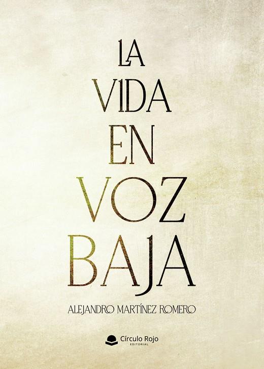 VIDA EN VOZ BAJA, LA | 9791370234485 | MARTÍNEZ ROMERO, ALEJANDRO