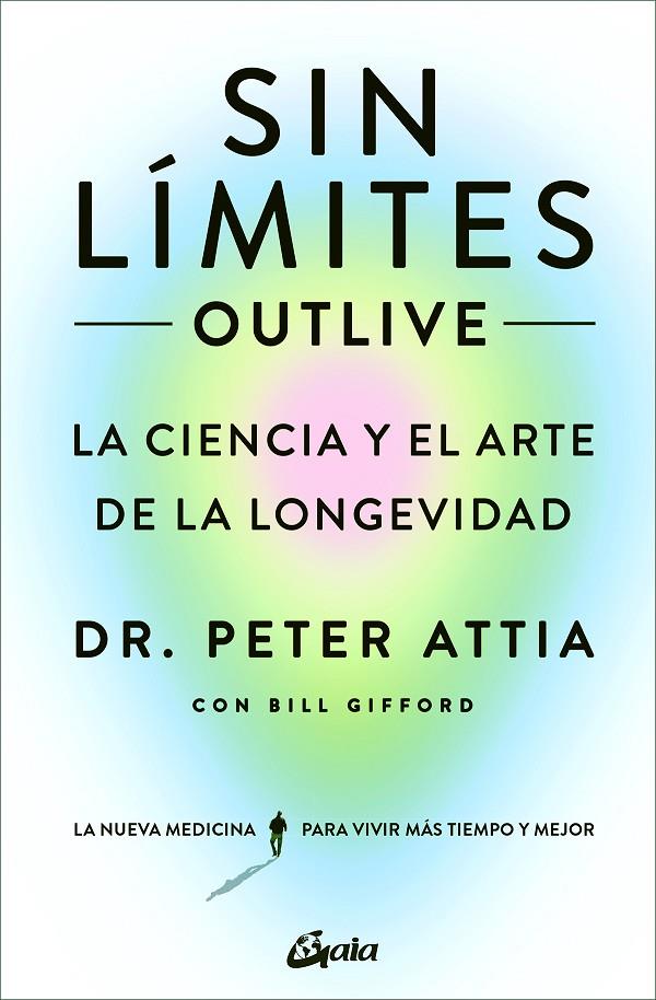 SIN LÍMITES (OUTLIVE) | 9788411080507 | ATTIA, PETER / GIFFORD, BILL