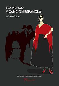 FLAMENCO Y CANCIÓN ESPAÑOLA | 9788447228577 | LUNA, INÉS MARÍA