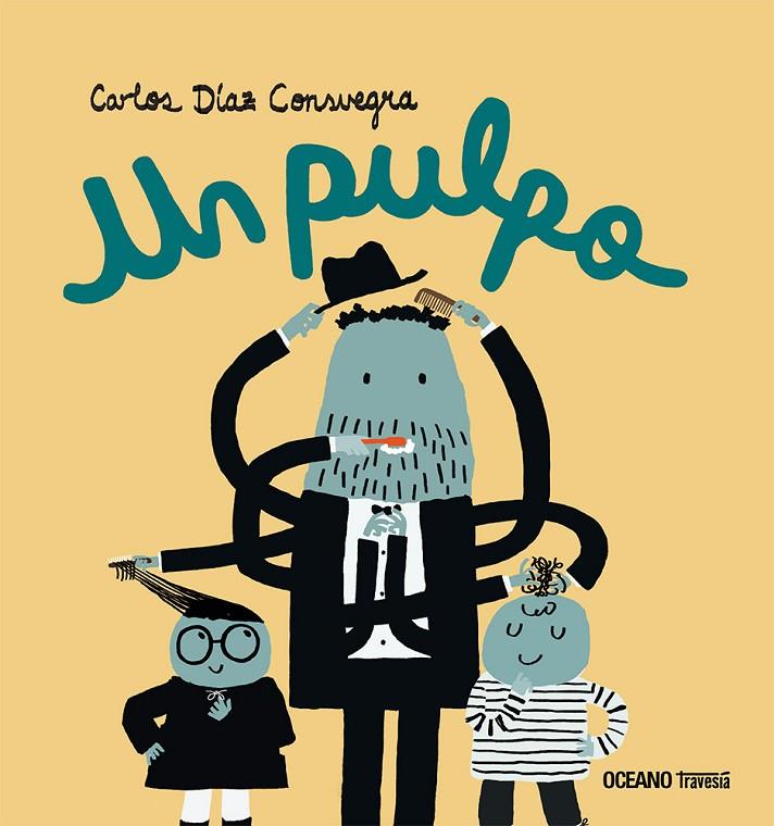 PULPO, UN | 9786075577838 | DÍAZ CONSUEGRA, CARLOS