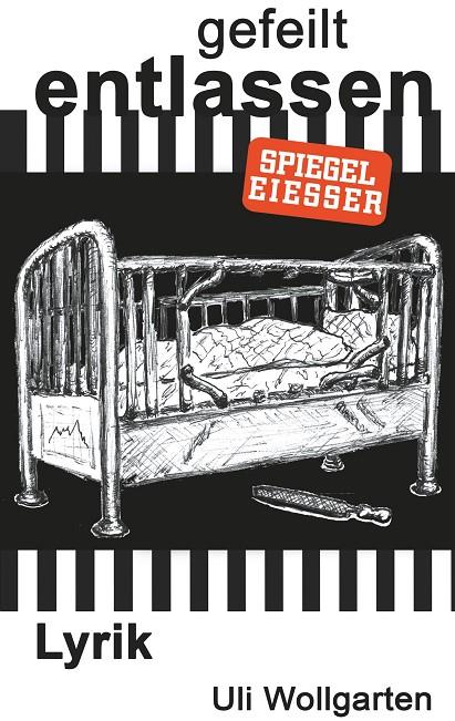 GEFEILT ENTLASSEN | 9783749498550 | WOLLGARTEN, ULI