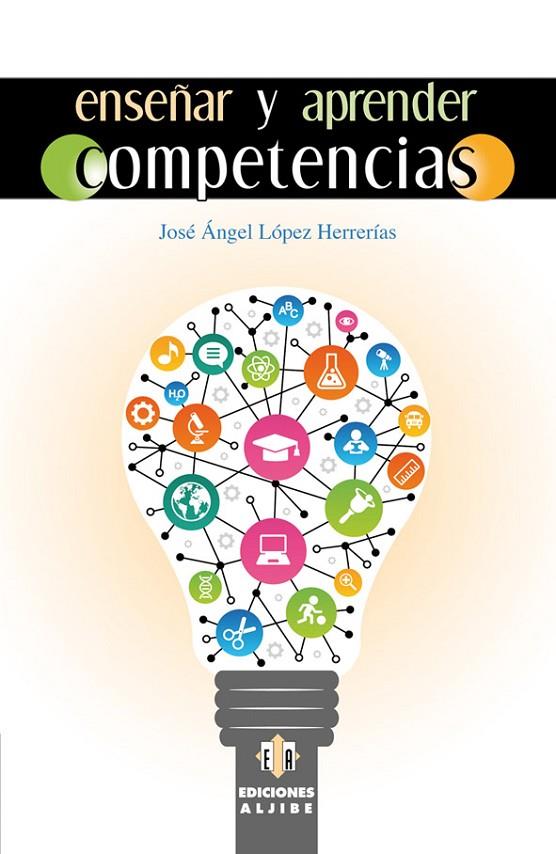ENSEÑAR Y APRENDER COMPETENCIAS | 9788497007962 | LÓPEZ HERRERÍAS, JOSÉ ÁNGEL