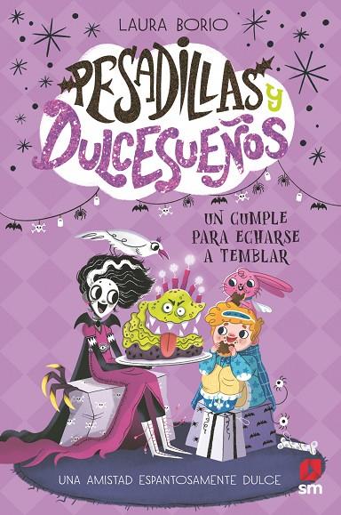PESADILLAS Y DULCESUEÑOS 04. UN CUMPLEAÑOS PARA ECHARSE A TEMBLAR | 9788410550681 | BORIO, LAURA