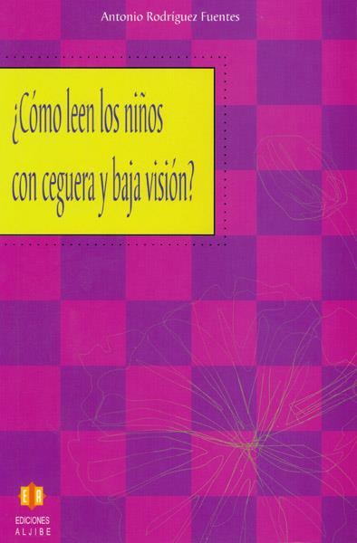 ¿COMO LEEN LOS NIÑOS CON CEGUERA Y BAJA VISIÓN? | 9788497002318 | RODRIGUEZ FUENTES, ANTONIO